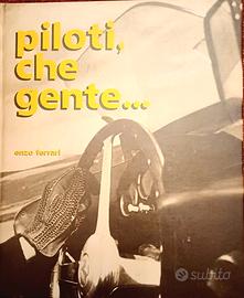 Piloti che gente...di Enzo Ferrari