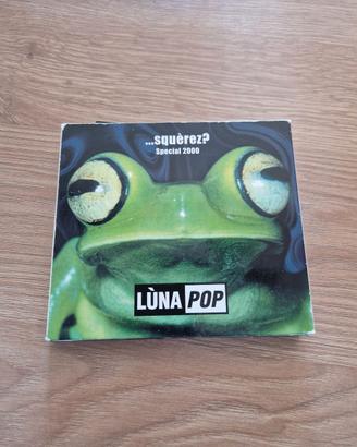 CD Luna Pop ...squèrez?