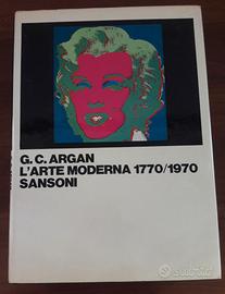 Giulio Carlo Argan L'arte moderna 1770/1970