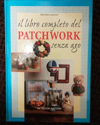 Il Libro completo del Patchwork senza Ago - M.G