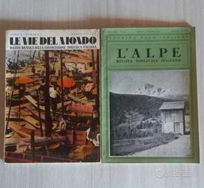 Riviste L'Alpe 1937 + Le Vie del Mondo 1942 T.C.I.