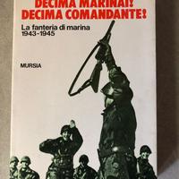 DECIMA MARINAI!  DECIMA COMANDANTE!  Bonvicini***