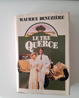 Libro "Le tre querce " autore Maurice Denunzière