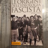 Le Origini dell'ideologia Fascista  - il mulino