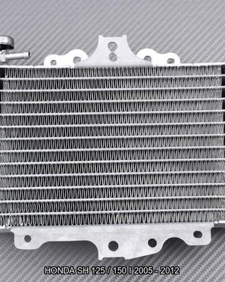Radiatore per HONDA SH 125 / 150 I 2005 - 2012