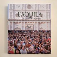 L'Aquila / la città è il nuovo millennio