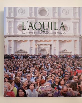 L'Aquila / la città è il nuovo millennio