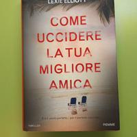 Come uccidere la tua migliore amica