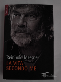 Libro Reinhold Messner La Vita Secondo Me 2018