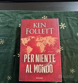 Per niente al mondo . Ken Follett
