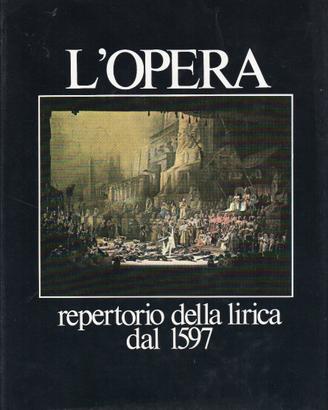 L'Opera, repertorio della lirica dal 1597