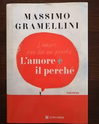 Massimo Gramellini, L'amore è il perché, Longanesi