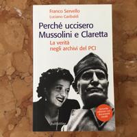 Perché uccisero Mussolini e Claretta