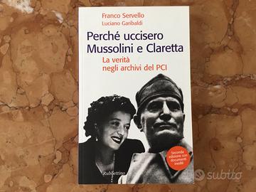 Perché uccisero Mussolini e Claretta