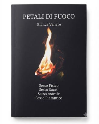 Libro "Petali di fuoco" di Bianca Venere 