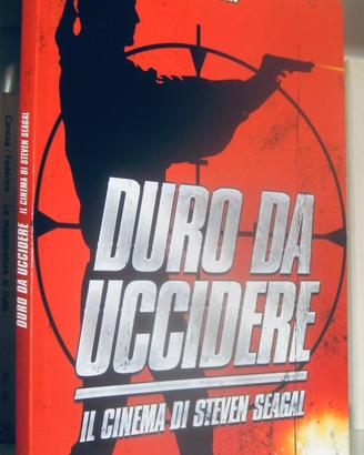 Duro da uccidere - Il cinema di Steven Seagal