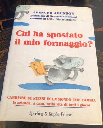 Chi ha spostato il mio formaggio? Spenser Johnson