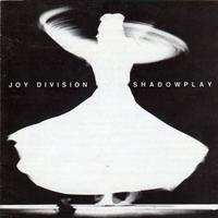 JOY DIVISION - SHADOWPLAY