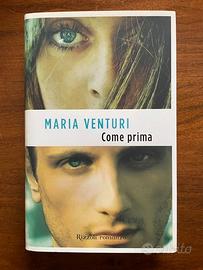 Maria Venturi, Come Prima, Rizzoli, 1° Ed. 2011