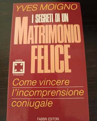 Libro "I segreti di un matrimonio felice" di Moign