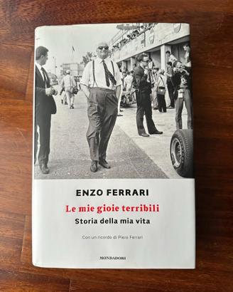 Le mie gioie terribili - Enzo Ferrari