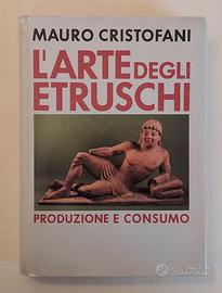L'arte degli Etruschi.Produzione e Consumo Ed.CDE
