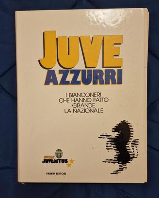 Libro JUVE AZZURRI - I bianconeri nella Nazionale 