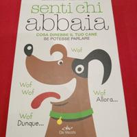senti chi abbaia 