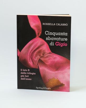 Cinquanta sbavature di Gigio | Rossella Calabrò