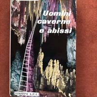 Uomini caverne e abissi - G. M. Ghidini - 1954