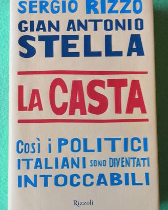 La Casta. Gian Antonio Stella e Sergio Rizzo.