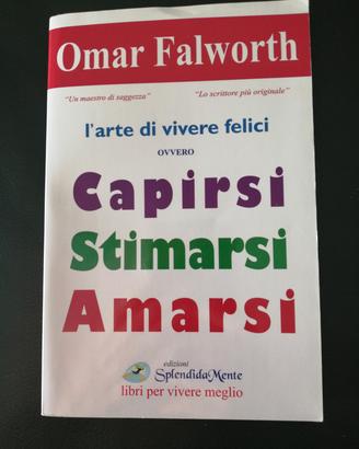 L'arte di vivere felici ovvero capirsi, stimarsi..