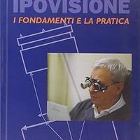 Ipovisione I fondamenti e la pratica Luigi Lupelli
