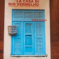 La Casa di Rio Verlhelmo: Una vita con Jorge Amado