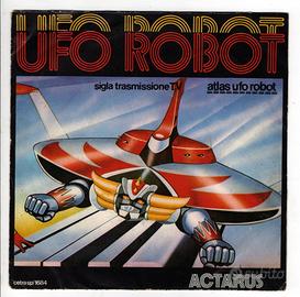 45 giri UFO ROBOT e GOLDRAKE