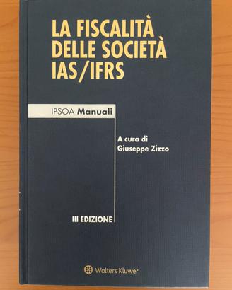 La Fiscalità Delle Società IAS/IFRS 3ed Ipsoa 2025