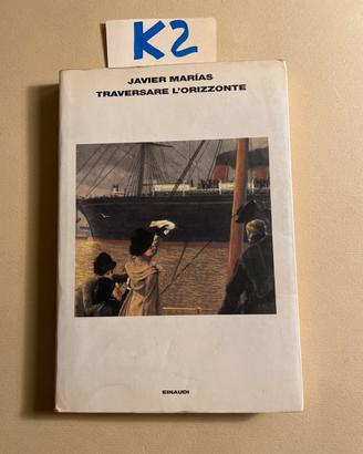 Javier Marias, Traversare l’orizzonte, Einaudi