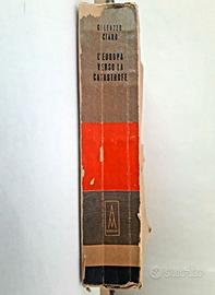 Ciano, L'EUROPA VERSO LA CATASTROFE, edizione rara
