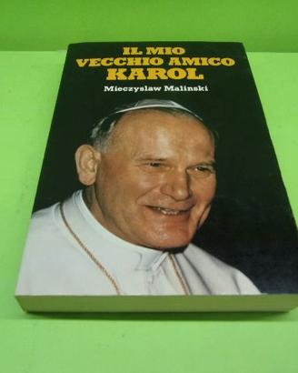 Il mio vecchio amico Karol - Mieczyslaw Malinksi -