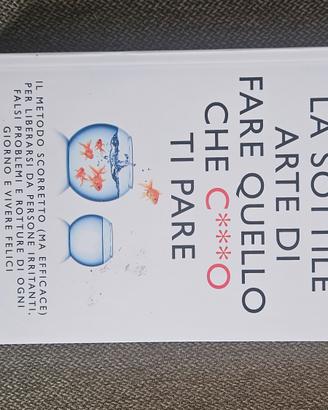 La sottile arte di fare quello che c***o ti pare