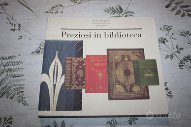 Preziosi in biblioteca. Catalogo della mostra di l