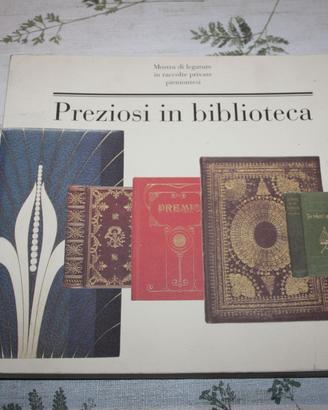 Preziosi in biblioteca. Catalogo della mostra di l