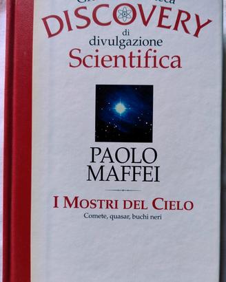 I mostri del cielo. Comete, quasar, buchi neri.