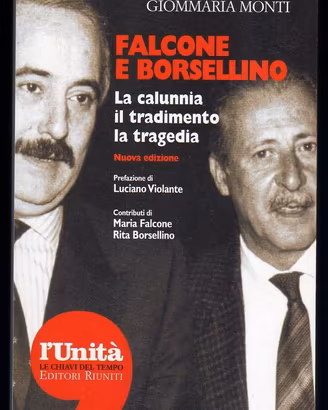 FALCONE E BORSELLINO Calunnia Tradimento Tragedia