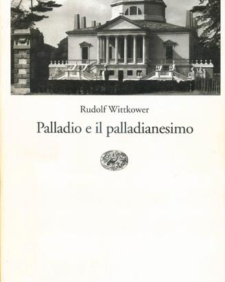 PALLADIO E IL PALLADIANESIMO  Rudolf Wittkower