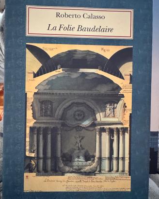 Roberto Calosso “ La Folie Bauelaire”