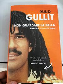 Ruud gullit - non guardare la palla
