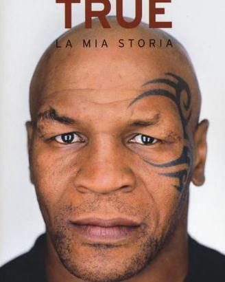 TRUE : LA MIA STORIA - Tyson