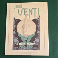 Anni Venti  - Come eravamo.