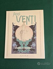 Anni Venti  - Come eravamo.